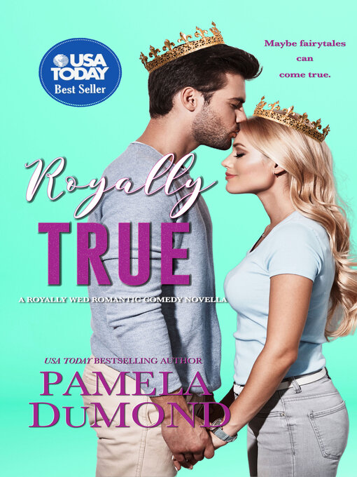 Title details for Royally True by Pamela DuMond - Available